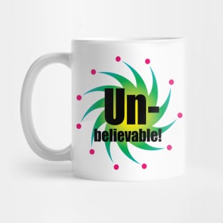 Unbelievable Mug